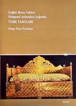 Kültür ve Turizm Bakanlığı Yayınları, Çağlar Boyu Tahtın Simgesel Anlamları Işığında Türk Tahtları, Kolektif