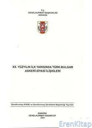 Genelkurmay ATASE Başkanlığı, 20. Yüzyılın İlk Yarısında Türk - Bulgar Askeri - Siyasi İlişkileri, Kolektif