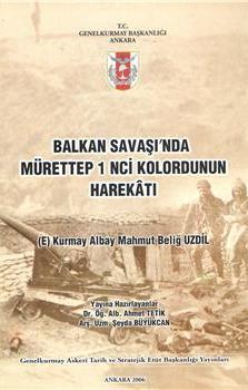 Genelkurmay ATASE Başkanlığı, Balkan Savaşı’nda Mürettep 1. nci Kolordunun Harekatı, Mahmut Beliğ Uzdil