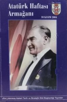 Genelkurmay ATASE Başkanlığı, Atatürk Haftası Armağanı (10 Kasım 2004), Kolektif