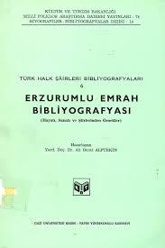 Kültür ve Turizm Bakanlığı Yayınları, Türk Halk Şairleri Bibliyografyaları 6. Erzurumlu Emrah Bibliyografyası. (Hayatı, Sanatı ve Şiirlerinden Örnekler)., Ali Berat Alptekin