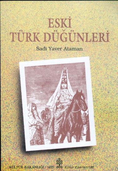 Kültür ve Turizm Bakanlığı Yayınları, Eski Türk Düğünleri, Sadi Yaver Ataman