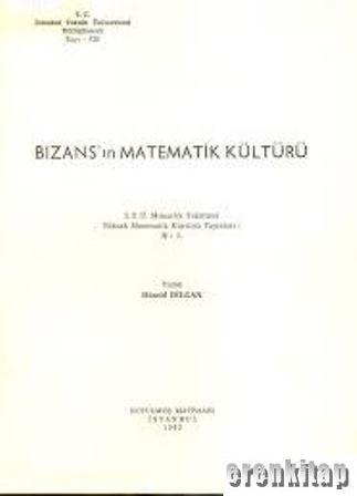 İTÜ Yayınları, Bizans’ın Matematik Kültürü, Hamit Dilgan