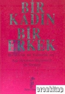 Form Yayınları, Bir Kadın Bir Erkek Birliktelik Mi, Yalnızlık Mı? Aşk Hayatınızı Değiştirecek 10 Strateji, Susan Page