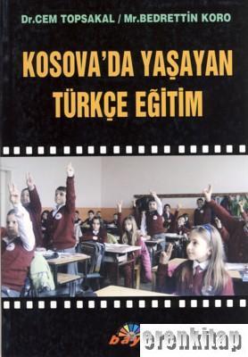 Balkan Aydınları ve Yazarları Yayınları, Kosova’da Yaşayan Türkçe Eğitim, Cem Topsakal