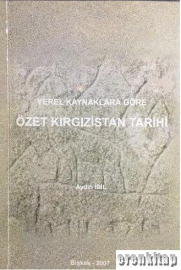 Eser Sahibinin Kendi Yayını, Yerel Kaynaklara Göre Özet Kırgızistan Tarihi, Aydın İdil