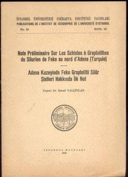 İstanbul Üniversitesi Yayınları, Adana Kuzeyinde Feke Graptolitli Silür Şistleri Hakkında İlk Not : Note Preliminaire Sur Les Schistes a Graptolithes du Silurien de Feke au Nord d’Adana (Turquie), İsm