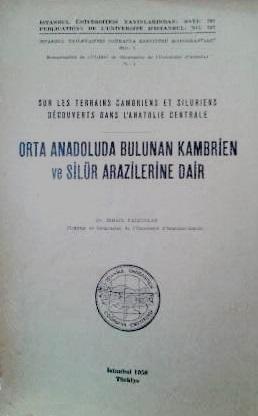 İstanbul Üniversitesi Yayınları, Sur Les Terrains Cambriens Et Siluriens Decouverts Dans L’Anatolie Centrale : Orta Anadoluda Bulunan Kambrien ve Silür Arazilerine Dair, İsmail Yalçınlar