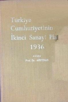 Türk Tarih Kurumu, Türkiye Cumhuriyetinin İkinci Sanayi Planı 1936 Ciltli, Ayşe Afet İnan