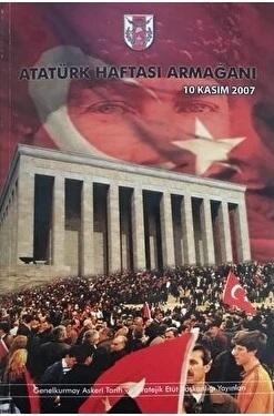 Genelkurmay ATASE Başkanlığı, Atatürk Haftası Armağanı (10 Kasım 2007), Kolektif