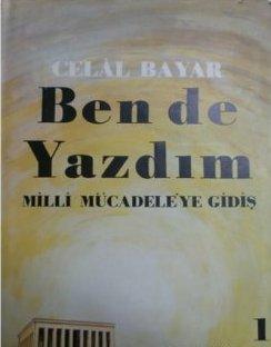 Baha Matbaası, Ben de Yazdım Millî Mücadele’ye Giriş 1. cilt, Celal Bayar