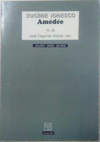 Düzlem Yayınları, Amedee : Ya da Nasıl Başından Atarsın Onu, Eugene Ionesco