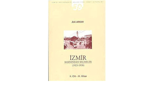 Apikam, İzmir Basınından Seçmeler 2. Cilt 3. Kitap, Zeki Arıkan