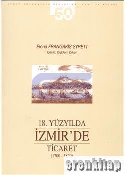 Apikam, 18. Yüzyılda İzmir’de Ticaret (1700 - 1820), Elena Frangakis Syrett