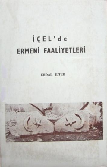 Eser Sahibinin Kendi Yayını, İçel’de Ermeni Faliyetleri, Erdal İlter