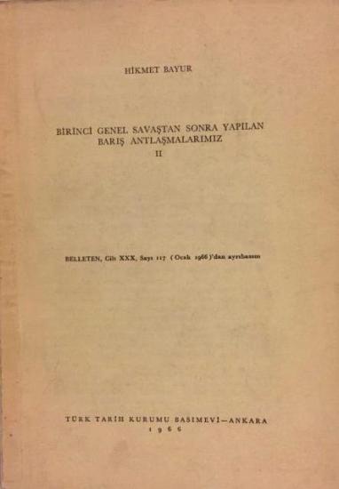 Türk Tarih Kurumu Yayınları, Birinci Genel Savaştan Sonra Yapılan Barış ve Anlaşmalarımız (AYRI BASIM), Hikmet Bayur