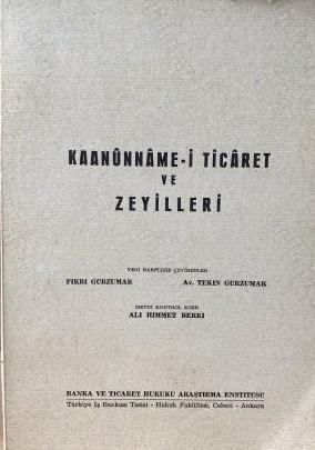 Banka ve Ticaret Hukuku Araştırma Enstitüsü, Kaanunname - i Ticaret ve Zeyilleri, Ali Himmet Berki