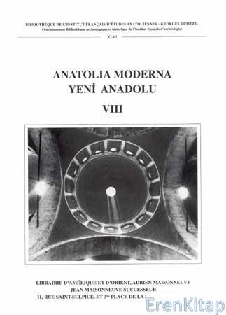 Editions Adrien Maisonneuve, Jean Maisonneuve, Anatolia Moderna : Yeni Anadolu VIII, Stephane Yerasimos , Jean-Louis Bacque-Grammont , Thierry Zarcone