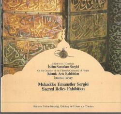 Kültür ve Turizm Bakanlığı Yayınları, Hicret’in 15. Yüzyılında İslam Sanatları Sergisi : On the Occasion of the Fifteenth Centennial of Hegira Islamic Arts Exhibition İstanbul - Turkey : Mukaddes Eman