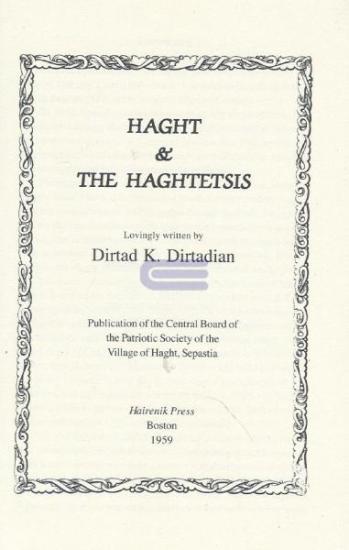 Hairenik Press, Haght and the Haghtetsis, Dirtad K. Dirtadian