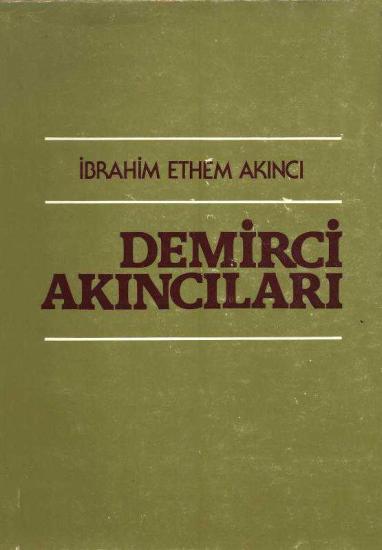 Türk Tarih Kurumu, Demirci Akıncıları ( Ciltli ), İbrahim Ethem Akıncı