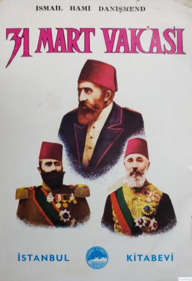 İstanbul Kitabevi, 31 Mart Vak’ası, İsmail Hami Danişmend