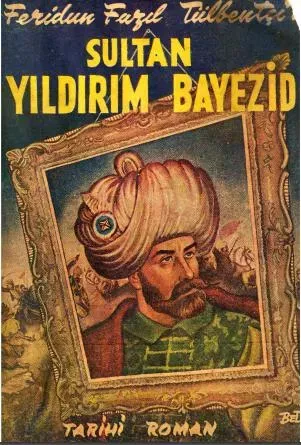 Akba Kitabevi, Serhadlerin Çocuğu Yıldırım Bayezid, Feridun Fazıl Tülbentçi