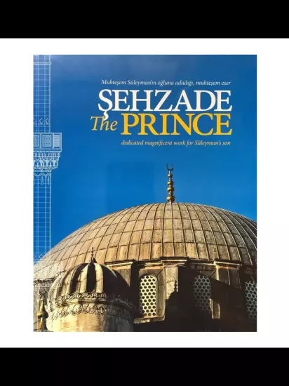 Eser Sahibinin Kendi Yayını, Muhteşem Süleyman’ın Oğluna Adadığı, Muhteşem Eser Şehzade : The Prince Dedicated magnificent work for Süleyman’s son, Oğuz Ağyar