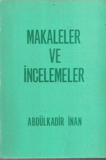 Türk Tarih Kurumu, Makaleler ve İncelemeler. 1. cilt ( Ciltli, 1968 baskısı ), Abdülkadir İnan