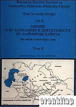 Atatürk Kültür Merkezi Yayınları, Dr. Baymirza Hayit’in Eserleri ve Faaliyetleri Hakkında Bildirilen Fikirler (Eski Sovyetler Birliği). Cilt 2, Ayfer Kaynar