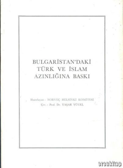 Türk Tarih Kurumu, Bulgaristan’daki Türk ve İslam Azınlığına Baskı, Kolektif