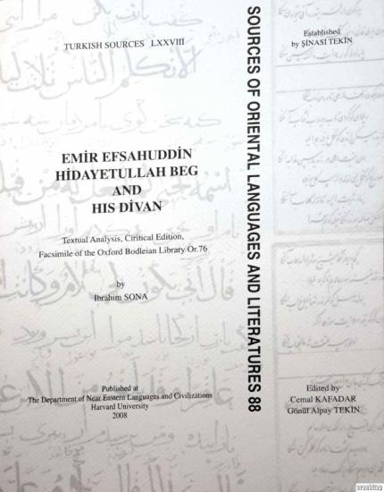 The Department of Near Eastern Languages & Civilizations Harvard University, Emir Efsahuddin Hidayetullah Beg and His Divan : Emir Efsahuddin Hidayetullah Bey ve Divanı İnceleme, Tenkitli Metin, Tıpkı