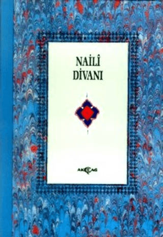 Akçağ Yayınları, Naili Divanı (3. Hamur), Naili