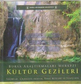 Bursa Büyükşehir Belediyesi, Bursa Araştırmaları Merkezi Kültür Gezileri Yarhisar, Çiçeközü, Akbıyık, Tekke Köyleri ve Yenişehir, Gökçe Köse