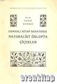 İstanbul Üniversitesi Yayınları, Osmanlı Kitap Sanatında Naturalist Üslupta Çiçekler, Yıldız Demiriz