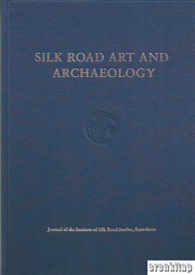 Institute of Silk Road Studies, Silk Road Art and Archaeology 1 - 2 CİLT, Akira Hori