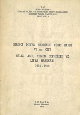 Genelkurmay Basımevi, Birinci Dünya Harbinde Türk Harbi VI nci Cilt. Hicaz Asir Yemen Cepheleri ve Libya Harekatı, Şükrü Erkal