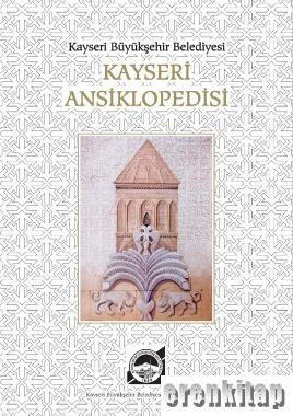 Kayseri Büyükşehir Belediyesi Kültür Yayınları, Kayseri Ansiklopedisi H - K 3. Cilt, Kolektif