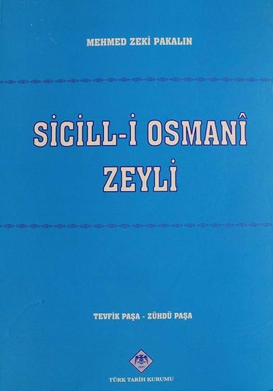 Türk Tarih Kurumu, Sicill-i Osmani Zeyli 15. cilt Reşad Bey-Sadeddin Paşa, Mehmed Zeki Pakalın