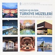 Kültür ve Turizm Bakanlığı Yayınları, Değişen ve Gelişen Türkiye Müzeleri, Kolektif