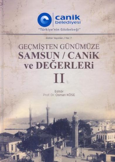 Canik Belediyesi Kültür Yayınları, Geçmişten Günümüze Samsun / Canik ve Değerleri 1 - 2 Cilt, Osman Köse