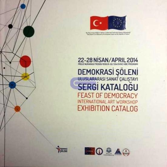 Dumlupınar Üniversitesi, Demokrasi Şöleni Uluslararası Sanat Çalıştayı Sergi Kataloğu : Feast of Dekocracy International Art Worksshop Exhibition Catalog, Ahmet Karaaslan