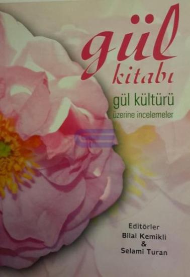 Isparta Belediyesi, Gül Kitabı : Gül Kültür Üzerine İncelemeler, Bilal Kemikli