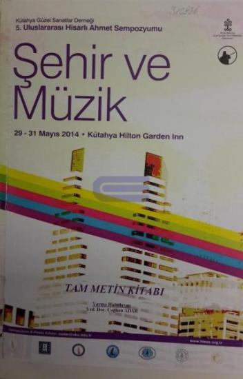 Afyon Kocatepe Üniversitesi, 5. Uluslararası Hisarlı Ahmet Sempozyumu Şehir ve Müzik 29 - 31 Mayıs 2014 Kütahya, Münire Daniş