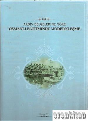 Devlet Arşivleri Genel Müdürlüğü, Arşiv Belgelerine Göre Osmanlı Eğitiminde Modernleşme, Muzaffer Albayrak