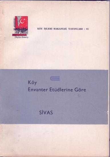 Köy İşleri Bakanlığı Yayınları, Köy Envanter Etüdlerine Göre Sivas,