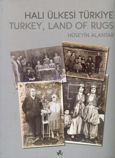 İTKİB, Halı Ülkesi Türkiye : Turkey, Land of Rugs, Hüseyin Alantar