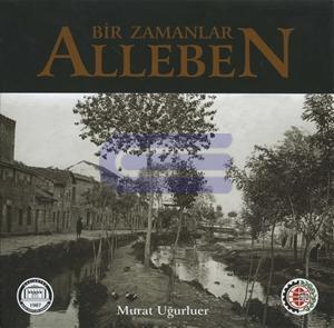 Gaziantep Ticaret Odası, Bir Zamanlar Alleben, Murat Uğurluer