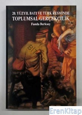 Bakışlar Matbaacılık, 20. Yüzyıl Batı ve Türk Resminde Toplumsal Gerçekçilik, Funda Berksoy