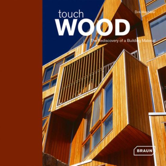 Braun Publishing, Touch Wood, Dirk Meyhöfer